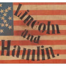 33 STARS IN AN INTERESTING VARIATION OF THE "GREAT STAR" CONFIGURATION, MADE FOR THE 1860 CAMPAIGN OF ABRAHAM LINCOLN & HANNIBAL HAMLIN, WITH WHIMSICAL SERPENTINE TEXT