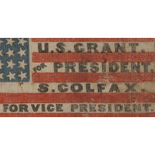 36 STARS, MADE FOR THE 1868 PRESIDENTIAL CAMPAIGN OF ULYSSES S. GRANT & SCHUYLER COLFAX