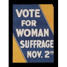 BLUE AND YELLOW SUFFRAGETTE MOVEMENT POSTER, PROBABLY MADE FOR DISTRIBUTION BY THE EMPIRE STATE CAMPAIGN COMMITTEE, NEW YORK, 1915