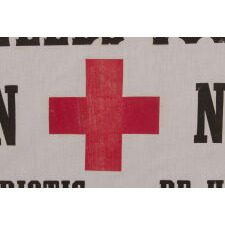 EXCEPTIONAL RED CROSS BANNER WITH WHIMSICAL LETTERING AND A TERRIFIC SLOGAN, WWI (U.S. INVOLVEMENT 1917-18), ONE OF APPROXIMATELY THREE EXAMPLES PRESENTLY IDENTIFIED