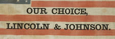 EXTREMELY RARE PARADE FLAG, WITH 35 STARS AND AN EAGLE IN THE CANTON, OVERPRINTED FOR THE 1864 CAMPAIGN OF ABRAHAM LINCOLN & ANDREW JOHNSON,