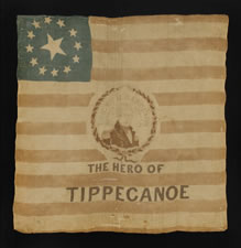 THE FIRST YEAR FOR POLITICAL CAMPAIGN PARADE FLAGS:A RARE EXAMPLE FROM THE 1840 PRESIDENTIAL CAMPAIGN OF WILLIAM HENRY HARRISON, WITH 13 STARS IN A 3rd MARYLAND PATTERN AND A FOLK PORTRAIT OF "OLD TIPPECANOE" IN MILITARY GARB