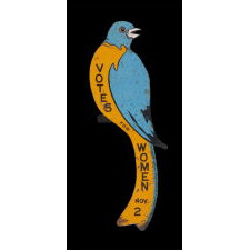 ICONIC, MASSACHUSETTS WOMENS SUFFRAGE ASSOCIATION (MWSA) "BLUE BIRD", COMMISSIONED BY TWO OF ITS MEMBERS; MADE FOR THE EASTERN CAMPAIGN IN 1915