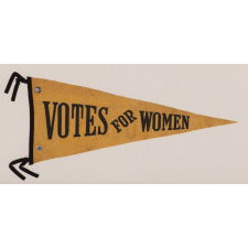 LARGE TRIANGULAR SUFFRAGETTE PENNANT WITH "VOTES FOR WOMEN" TEXT AND TWO 1915 PENNSYLVANIA SUFFRAGE PINBACKS