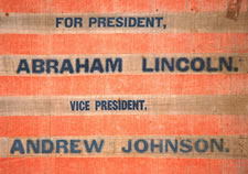 LINCOLN & JOHNSON CAMPAIGN PARADE FLAG, 1864, PICTURED IN "THREADS OF HISTORY"