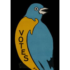 MASSACHUSETTS "BLUE BIRD" VOTES FOR WOMEN SIGN, MADE FOR THE EASTERN CAMPAIGN IN 1915