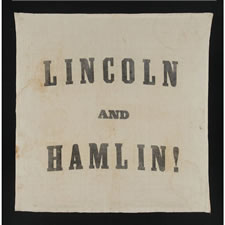 RARE BANNER MADE FOR THE 1860  PRESIDENTIAL CAMPAIGN OF ABRAHAM LINCOLN & HAMMIBAL HAMLIN, THE PLATE EXAMPLE FROM THE BOOK "THREADS OF HISTORY", WHICH SERVES AS THE FOREMOST REFERENCE IN POLITICAL FLAG COLLECTING