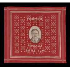 ROOSEVELT BATTLE FLAG KERCHIEF, MADE FOR THE 1912 PRESIDENTIAL CAMPAIGN OF TEDDY ROOSEVELT, WHEN HE RAN ON THE INDEPENDENT, PROGRESSIVE PARTY TICKET, SIGNED "D&C / NY" WITH "UNDERWOOD & UNDERWOOD" IMAGE COPYRIGHT