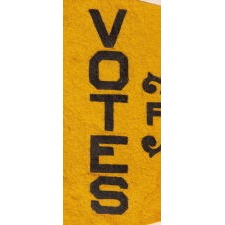 TRIANGULAR FELT SUFFRAGETTE PENNANT WITH AN INTERESTING DESIGN AND TEXT THAT READS: "VOTES FOR WOMEN", IN AN EXCEPTIONAL STATE OF PRESERVATION, CA 1910-1920