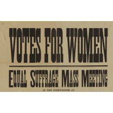 WOMEN'S SUFFRAGE BROADSIDE FROM A 1914 MASS MEETING IN CAPE MAY COURTHOUSE, NEW JERSEY, WHERE THE FEATURED SPEAKER WAS WYOMING SALOON-KEEPER WILLIAM H. BRIGHT, THE MAN WHO, IN 1869, INTRODUCED THE BILL THAT LED THAT STATE TO BE THE FIRST TO GIVE WOMEN THE RIGHT TO VOTE