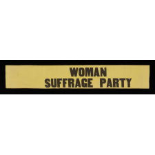 YELLOW SUFFRAGETTE SASH RIBBON WITH "WOMAN SUFFRAGE PARTY" TEXT, CA 1912-20