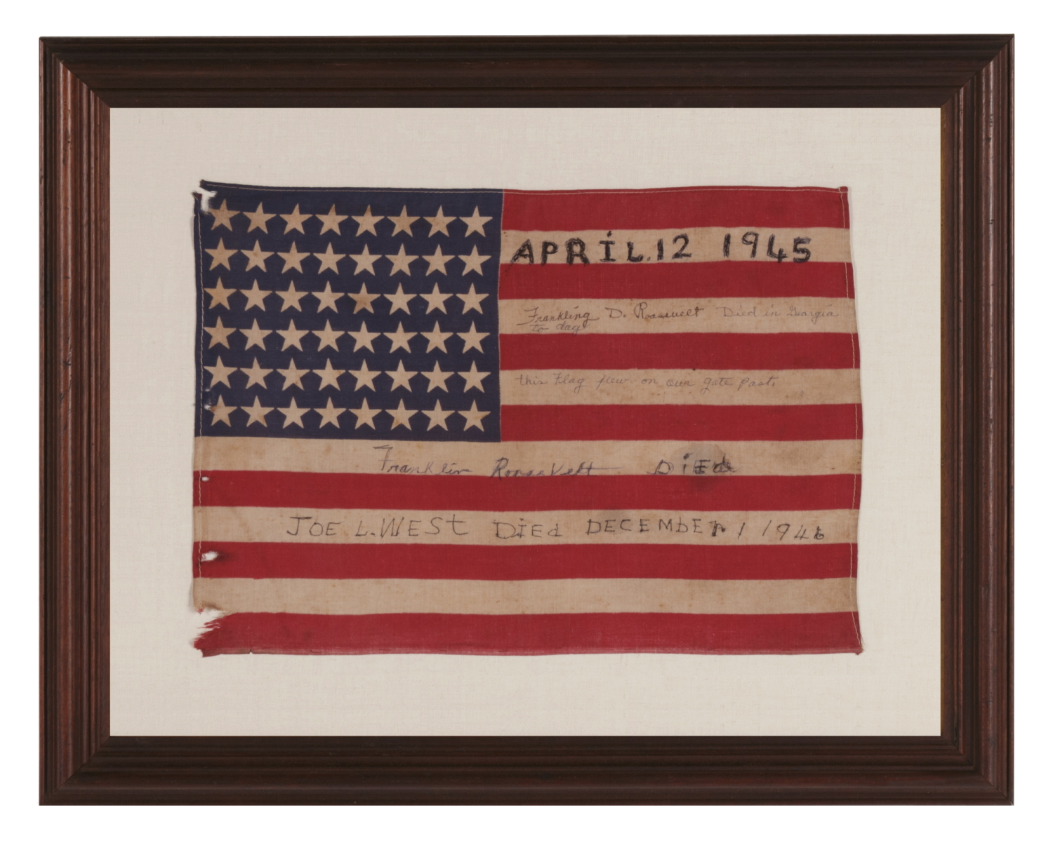 48 STARS ON ANTIQUE AMERICAN FLAG WITH HAND-WRITTEN INSCRIPTIONS AND AN EMBROIDERED DATE OF APRIL 12TH, 1945, MOURNING THE DEATH OF PRESIDENT FRANKLIN DELANO ROOSEVELT