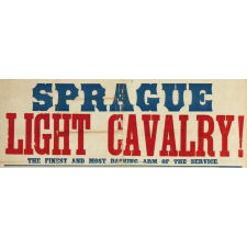 LARGE & COLORFUL CIVIL WAR RECRUITMENT BROADSIDE FOR THE 16TH NEW YORK VOLUNTEER CAVALRY, A.K.A. "SPRAGUE'S LIGHT CAVALRY,” WITH A AMAZING BATTLE SCENE DISPLAYING BOTH CONFEDERATE AND UNION FLAGS, EXCEPTIONAL AMONG ITS COUNTERPARTS, MADE IN 1863. A CONTINGENT OF THIS REGIMENT AVENGED LINCOLN'S DEATH, CORNERING AND KILLING JOHN WILKES BOOTH IN A VIRGINIA TOBACCO BARN ON APRIL 26TH, 1965