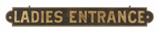 PAINTED & GILDED SIGN, CA 1880-1920: "LADIES ENTRANCE"