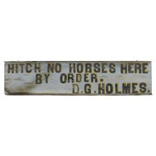 LATE 19TH CENTURY SIGN IN BLUE AND YELLOW PAINT: "HITCH NO HORSES HERE"