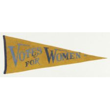 TRIANGULAR SUFFRAGETTE PENNANT WITH ATTRACTIVE TEXT AND AN UNUSUAL BLUE AND YELLOW COLOR SCHEME, 1910-1920