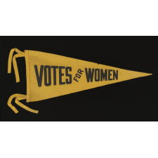 TRIANGULAR SUFFRAGETTE PENNANT WITH TEXT THAT READS: "VOTES FOR WOMEN", 1910-1920