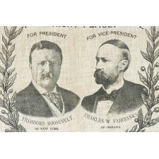 JUGATE PORTRAIT POLITICAL KERCHIEF FROM THE 1904 PRESIDENTIAL CAMPAIGN OF THEODORE ROOSEVELT & CHARLES WARREN FAIRBANKS WITH "THE RIGHT MEN IN THE RIGHT PLACE" SLOGAN