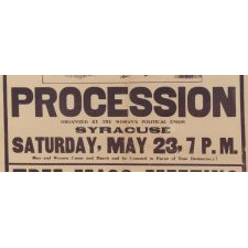 RARE SUFFRAGETTE BROADSIDE ADVERTISING A 1914 MARCH AND SUBSEQUENT RALLY IN SYRACUSE, NEW YORK ORGANIZED BY THE NYC-BASED WOMEN'S POLITICAL UNION, THE ONLY KNOWN EXAMPLE IN THIS STYLE