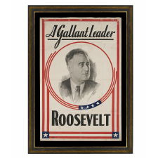 A GALLANT LEADER: PORTRAIT STYLE BANNER MADE FOR THE 1932 PRESIDENTIAL CAMPAIGN OF FRANKLIN DELANO ROOSEVELT