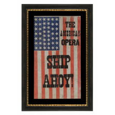 EXCEPTIONALLY RARE 44 STAR ANTIQUE AMERICAN PARADE FLAG WITH OVERPRINTED ADVERTISING FOR ONE OF ONLY FIVE AMERICAN OPERAS WRITTEN DURING THE 19TH CENTURY: “SHIP AHOY!”; THE ONLY KNOWN EXAMPLE