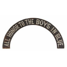 ALL HONOR TO THE BOYS IN BLUE: PAINT-DECORATED AMERICAN SIGN, 1866-1880