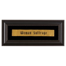 SILK "WOMAN SUFFRAGE" RIBBON, IN AN UNUSUALLY LARGE SCALE, WITH WONDERFUL, EARLY, ROMANESQUE LETTERING, CA 1910-1920