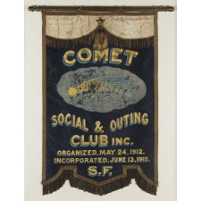 SILK BANNER WITH GILDED AND HAND-PAINTED LETTERING AND BULLION TRIM, MADE FOR THE COMET SOCIAL & OUTING CLUB IN SAN FRANCISCO, CALIFORNIA, 1912