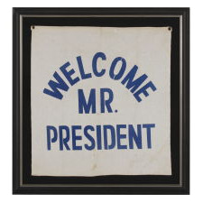 "WELCOME MR. PRESIDENT": A PRINTED CANVAS BANNER MADE FOR THE VISIT OF PRESIDENT FRANKLIN DELANO ROOSEVELT TO THE SAN FRANCISCO, CALIFORNIA GOLDEN GATE EXPO IN 1939