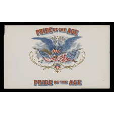 WWI ERA, "PRIDE OF THE AGE", CIGAR BOX LABEL WITH THE IMAGE OF A SPREAD-WINGED AMERICAN EAGLE
