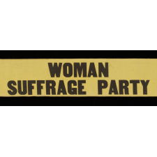 YELLOW SUFFRAGETTE SASH RIBBON WITH "WOMAN SUFFRAGE PARTY" TEXT, CA 1912-20