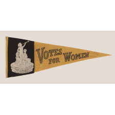 RARE "VOTES FOR WOMEN" PENNANT WITH AN IMAGE OF A 1911 STATUETTE CALLED "SUFFRAGIST" BY ELLA BUCHANNAN; PROBABLY OF NEW YORK ORIGIN, THIS EXACT TEXTILE IS THE PLATE EXAMPLE FROM THE LEADING REFERENCE ON SUFFRAGE-RELATED OBJECTS