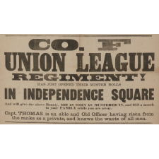 "RALLY FREEMEN! …COME ONE! COME ALL! AND SHOW YOUR LOVE FOR THE BEST COUNTRY ON THE FACE OF THE EARTH." A CIVIL WAR RECRUITMENT BROADSIDE FOR THE UNION LEAGUE OF PHILADELPHIA, COMPANY F, DESIGNATED AS THE 187TH PENNSYLVANIA INFANTRY, ESCORTED LINCOLN'S BODY WITH PHILADELPHIA'S 1ST CITY TROOP