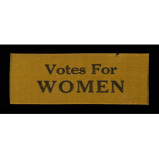SILK SUFFRAGETTE RIBBON WITH “VOTES FOR WOMEN" TEXT, 1910-1920