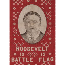 ROOSEVELT BATTLE FLAG KERCHIEF, MADE FOR THE 1912 PRESIDENTIAL CAMPAIGN OF TEDDY ROOSEVELT, WHEN HE RAN ON THE INDEPENDENT, PROGRESSIVE PARTY TICKET, SIGNED "D&C / NY" WITH "UNDERWOOD & UNDERWOOD" IMAGE COPYRIGHT