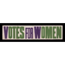 VOTES FOR WOMEN BANNER IN PURPLE AND GREEN, WITH EXCEPTIONAL SCALE, MADE IN HARTFORD, CONNECTICUT, PROBABLY FOR THE WOMEN'S POLITICAL UNION OF NEW YORK, CONNECTICUT, AND NEW JERSEY, ORGANIZED BY CARRIE STANTON'S DAUGHTER, HARRIOT EATON STANTON BLATCH, 1910-1915