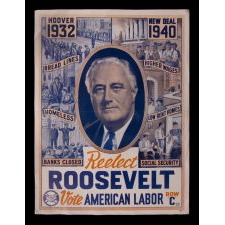 1940 PRESIDENTIAL CAMPAIGN POSTER FOR FDR, ONE OF THE MOST EXCEPTIONAL ACROSS ALL FOUR OF HIS RUNS FOR THE WHITE HOUSE, WITH A RICH, COLORFUL PORTRAIT AND TOPICS INDICATIVE OF HIS “NEW DEAL” PLATFORM, COMMISSIONED BY THE AMERICAN LABOR PARTY IN NEW YORK