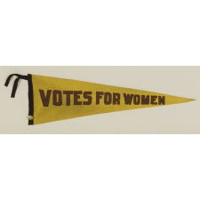 TRIANGULAR, YELLOW, SUFFRAGETTE PENNANT WITH VIOLET "VOTES FOR WOMEN" TEXT, A BLACK BINDING & TIES, AND A GOLD PIN-BACK AFFIXED TO THE HOIST END, CA 1910-1920