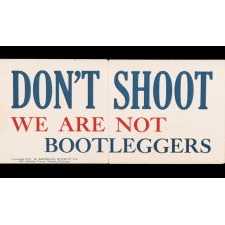 “DON’T SHOOT, WE ARE NOT BOOTLEGGERS.” A PRINTED PAPER SIGN FROM A DETROIT MAKER, DURING PROHIBITION, WITH A 1929 COPYRIGHT