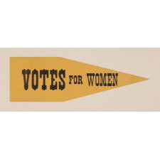 UNUSUAL PAPER SUFFRAGE PENNANT, WITH BOLD AND WHIMSICAL, WESTERN STYLE LETTERING, circa 1915