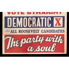 “THE MAN WITH A HEART, THE PARTY WITH A SOUL”: FRANKLIN D. ROOSEVELT POSTER, MADE FOR HIS 1936 PRESIDENTIAL RUN, THE BEST OF ALL KNOWN EXAMPLES ACROSS ALL FOUR OF THE FDR CAMPAIGNS, EXTREMELY RARE AND WITH WHAT IS PERHAPS THE BEST SLOGAN IN 19TH OR 20TH AMERICAN POLITICS