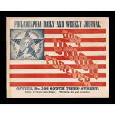 PRO-UNION CIVIL WAR BROADSIDE WITH SPECTACULAR GRAPHICS THAT INCLUDE A LARGE IMAGE OF WASHINGTON INSIDE A STAR-SHAPED MEDALLION WITH 34 STARS, PHILADELPHIA, 1861-1863