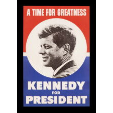EXCEPTIONAL 1960 JOHN F. KENNEDY PRESIDENTIAL CAMPAIGN POSTER WITH “A TIME FOR GREATNESS” SLOGAN