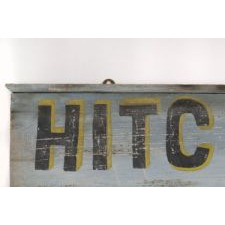 LATE 19TH CENTURY SIGN IN BLUE AND YELLOW PAINT: "HITCH NO HORSES HERE"