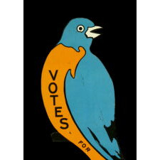 SUFFRAGE "BLUEBIRD": ENAMELED TIN SIGN, COMMISSIONED BY GERTRUDE LEONARD & TERESA CROWLEY FOR THE MASSACHUSETTS WOMAN SUFFRAGE ASSOCIATION, FOR ITS EASTERN CAMPAIGN, 1915