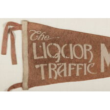 TEMPERANCE / PROHIBITION PENNANT WITH WHIMSICAL TEXT THAT READS: “THE LIQUOR TRAFFIC MUST GO,” THE ANTHEM OF THE WOMEN'S CHRISTIAN TEMPERANCE UNION; EXTREMELY RARE, circa 1914